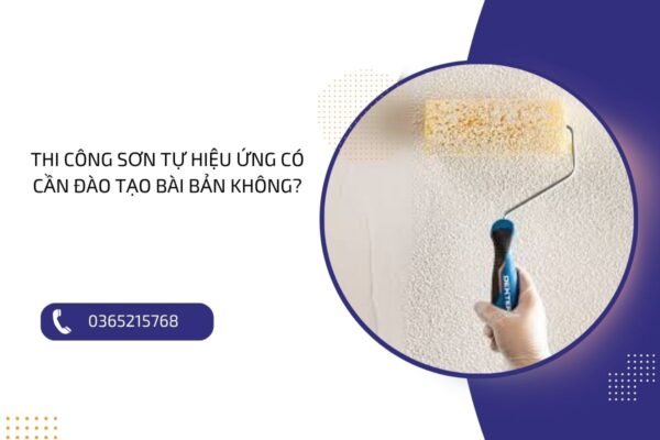 Thi công sơn tự hiệu ứng có cần đào tạo bài bản không