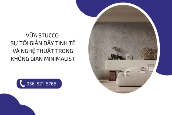 Vữa Stucco: Sự tối giản đầy tinh tế trong không gian Minimalist