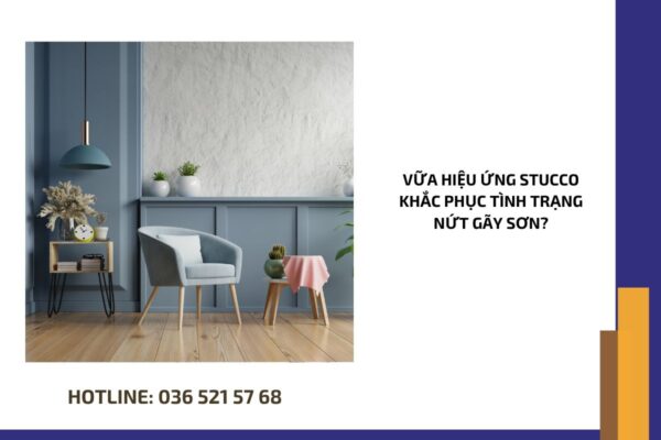 Vữa hiệu ứng Stucco khắc phục tình trạng nứt gãy sơn