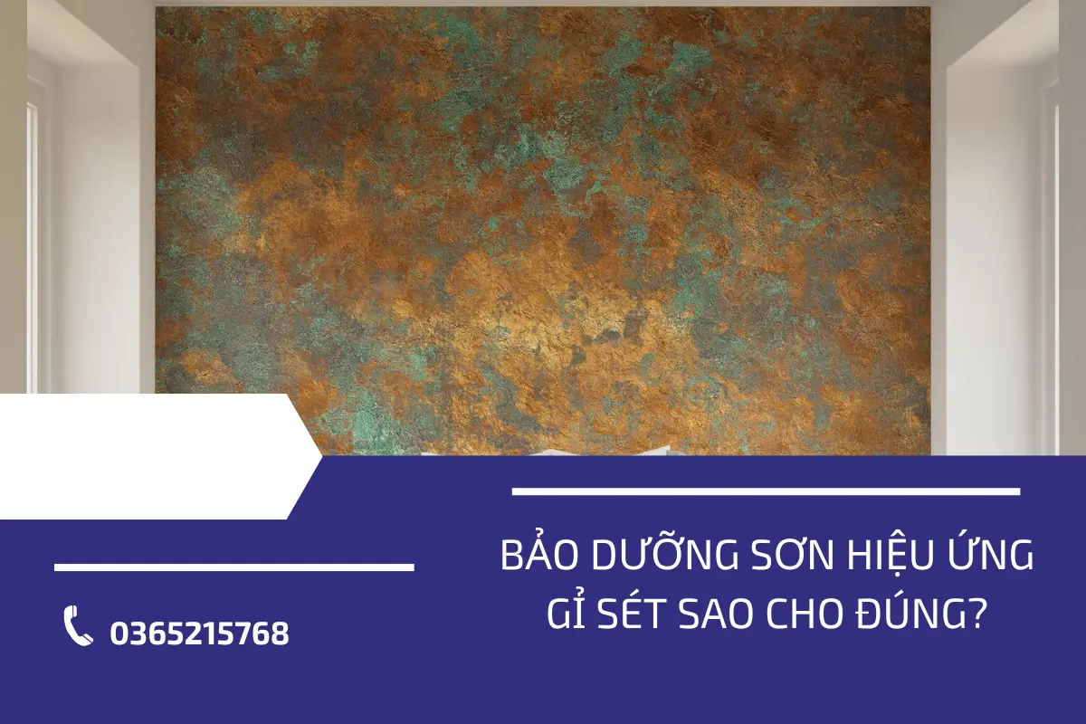 Bảo dưỡng sơn hiệu ứng gỉ sét sao cho đúng?