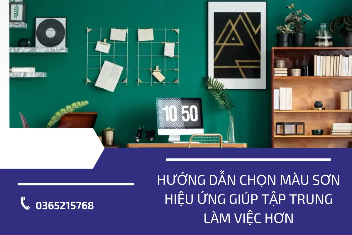 Hướng dẫn chọn màu sơn hiệu ứng giúp tập trung làm việc hơn