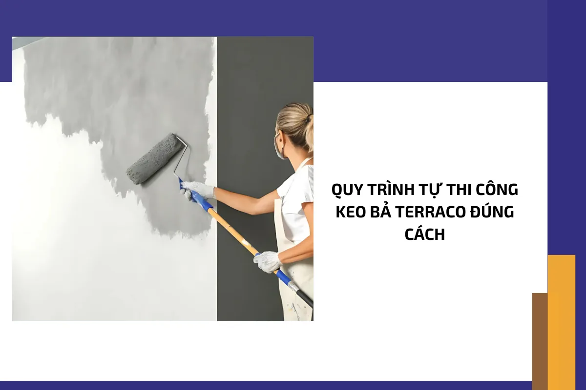 Quy trình tự thi công keo bả Terraco đúng cách