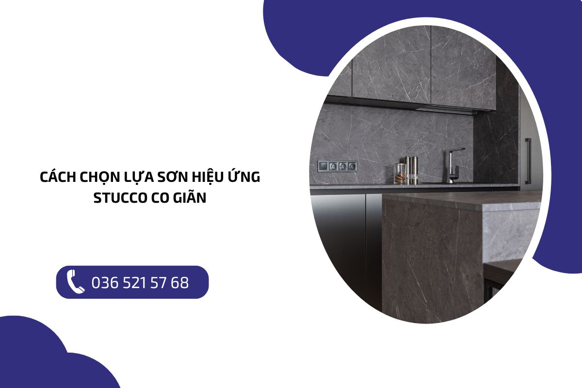 Cách chọn lựa sơn hiệu ứng Stucco co giãn