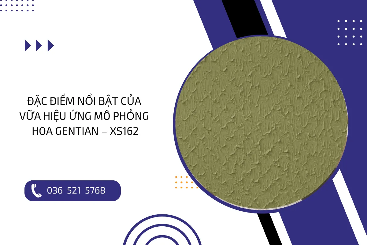 Đặc điểm nổi bật của vữa hiệu ứng mô phỏng hoa Gentian – XS162