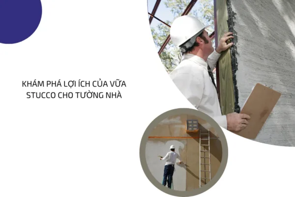 Khám phá lợi ích của vữa stucco cho tường nhà 4