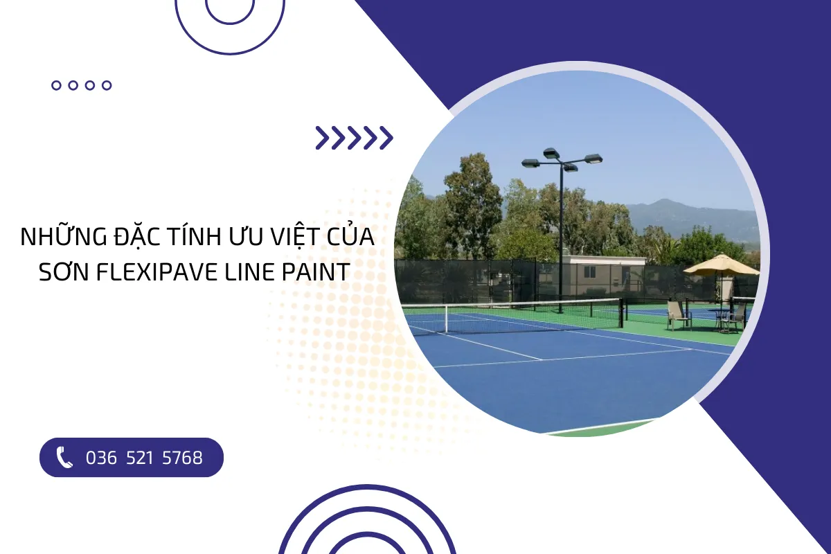 Những đặc tính ưu việt của sơn Flexipave Line Paint  