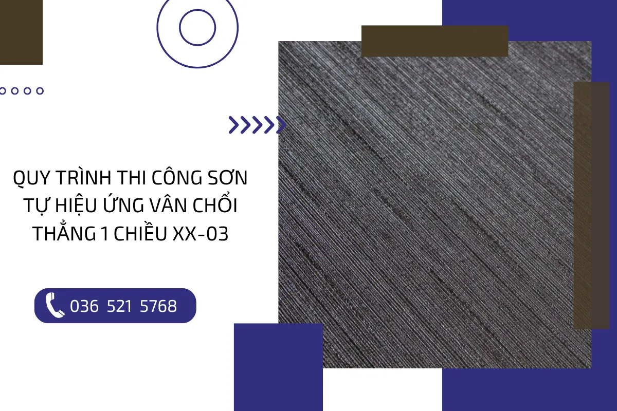 Quy trình thi công sơn tự hiệu ứng vân chổi thẳng 1 chiều XX 03