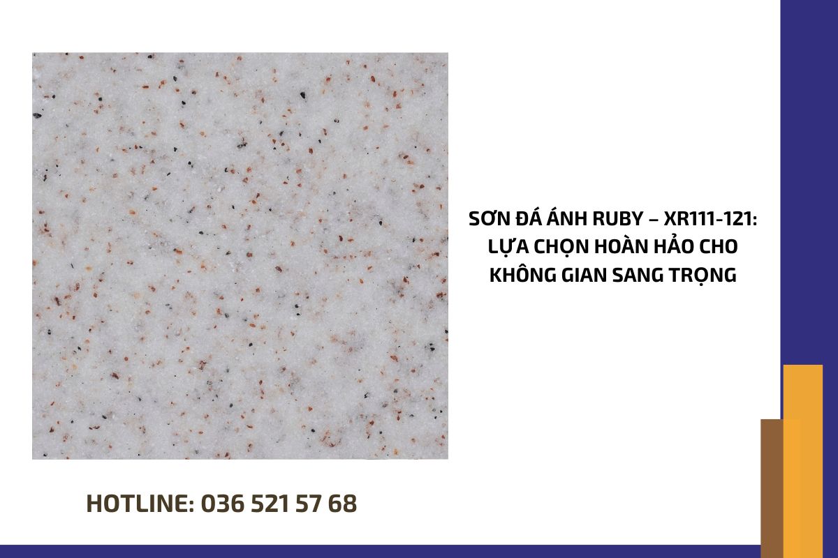 Sơn đá ánh Ruby – XR111 121 lựa chọn hoàn hảo cho không gian sang trọng