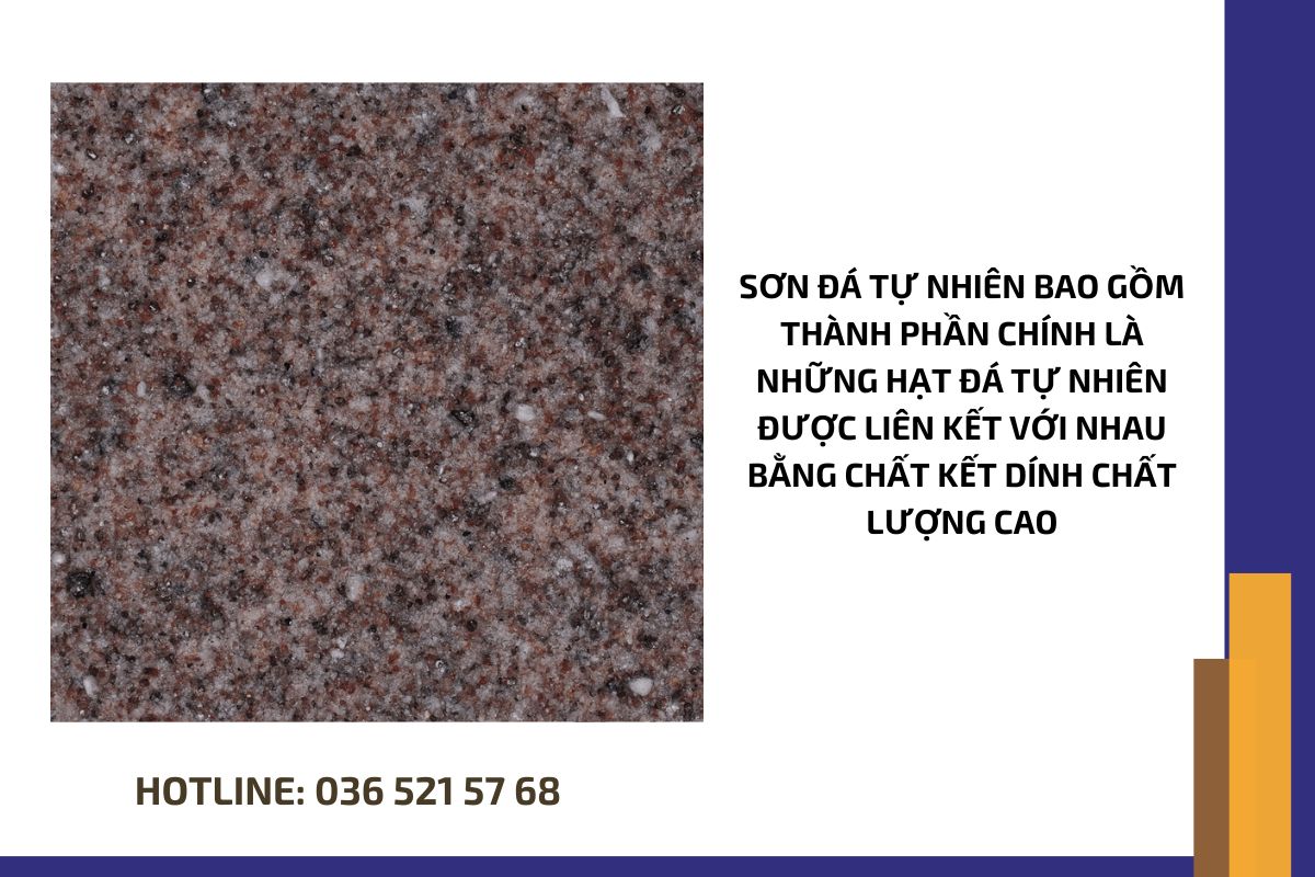 Sơn đá tự nhiên bao gồm thành phần chính là những hạt đá tự nhiên được liên kết với nhau bằng chất kết dính chất lượng cao