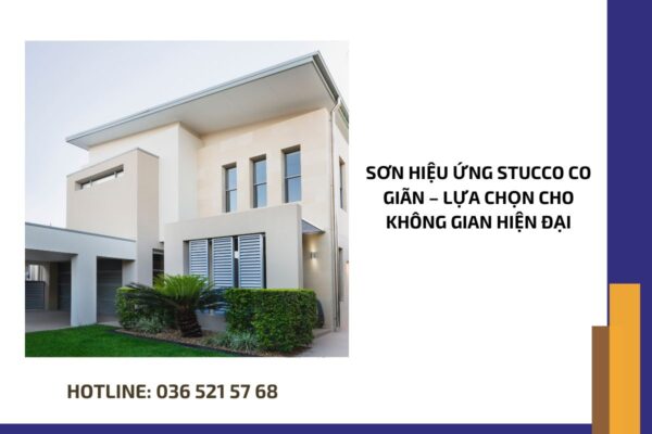 Sơn hiệu ứng Stucco co giãn – lựa chọn cho không gian hiện đại