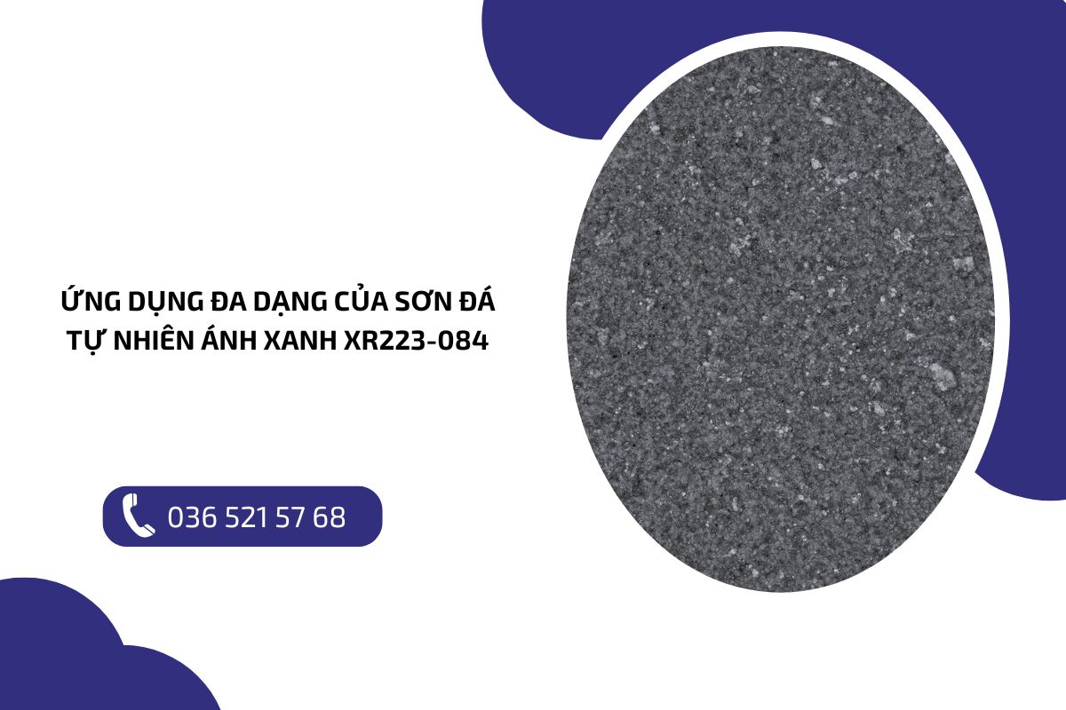 Ứng dụng đa dạng của sơn đá tự nhiên ánh Xanh XR223 084