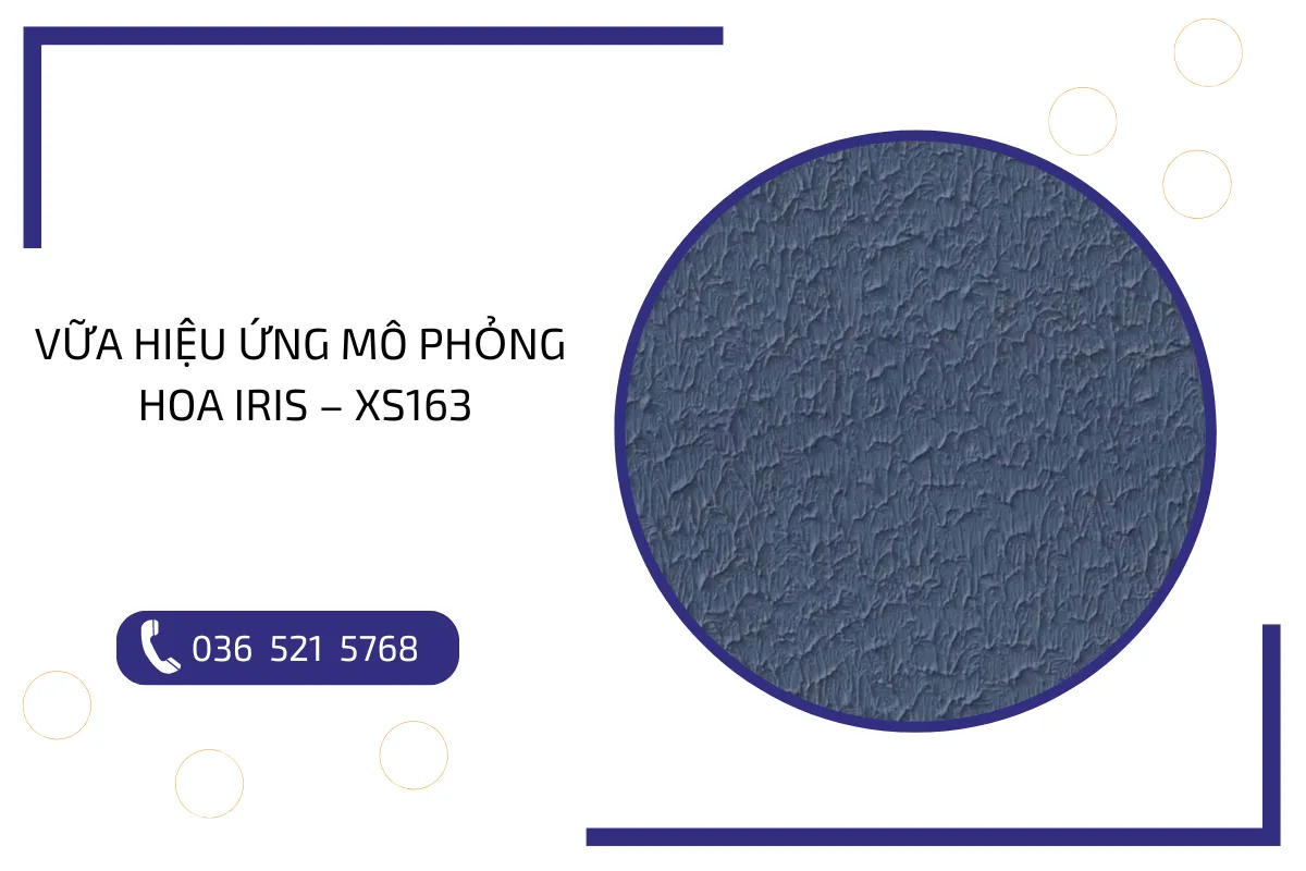 Vữa hiệu ứng mô phỏng Hoa Iris – XS163 là sản phẩm vữa trang trí cao cấp, được thiết kế đặc biệt để tạo ra những bề mặt tường đẹp mắt với họa tiết giống như hoa Iris