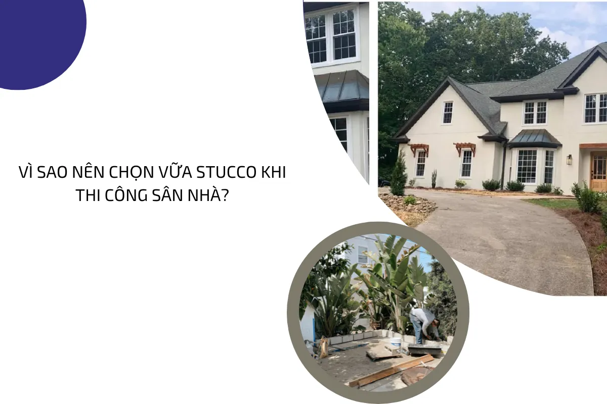 Vì sao nên chọn vữa stucco khi thi công sân nhà 4