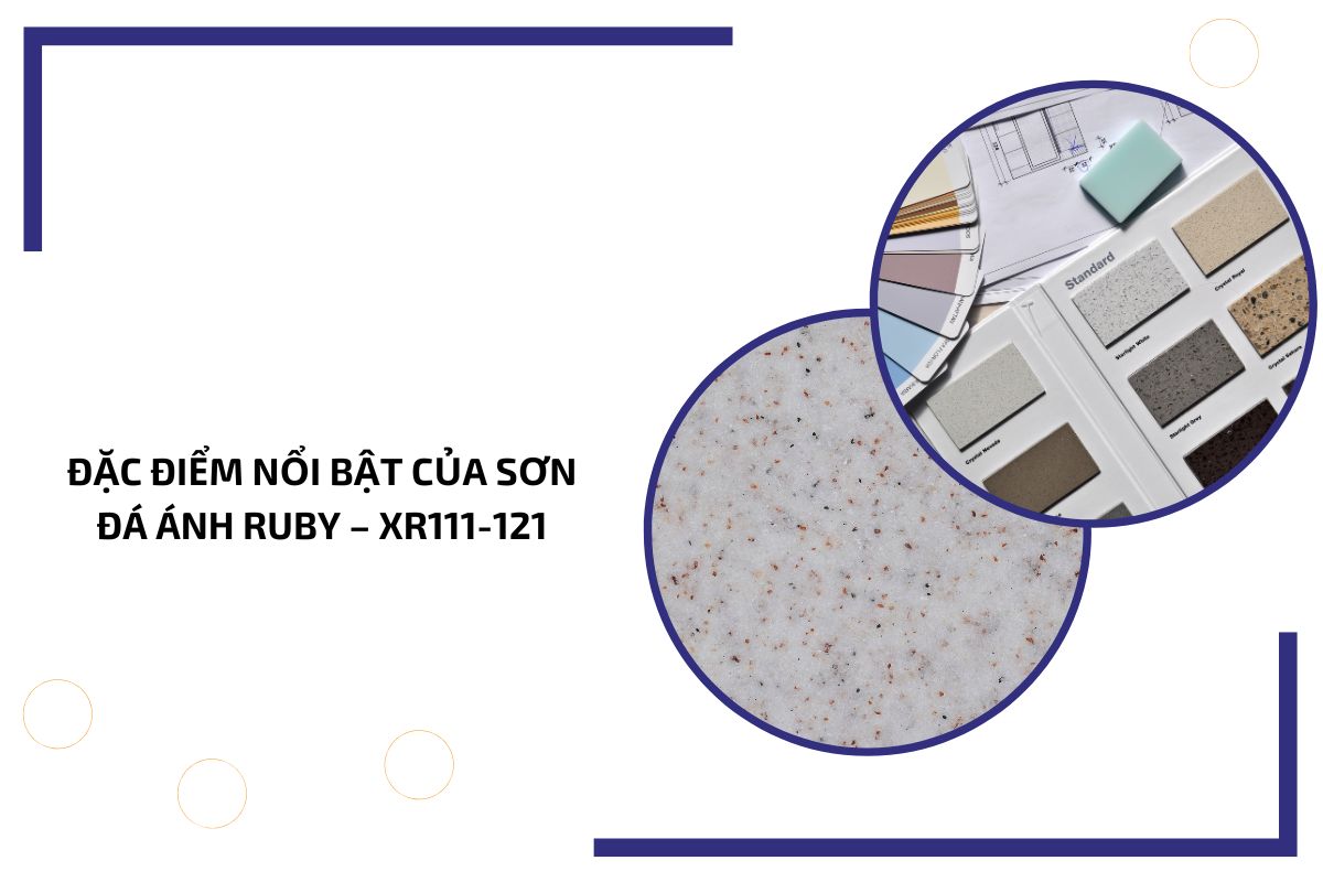 Đặc điểm nổi bật của sơn đá ánh Ruby – XR111 121