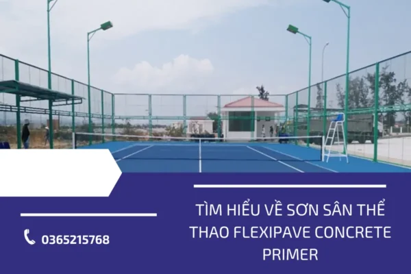 Tìm hiểu về sơn sân thể thao Flexipave Concrete Primer