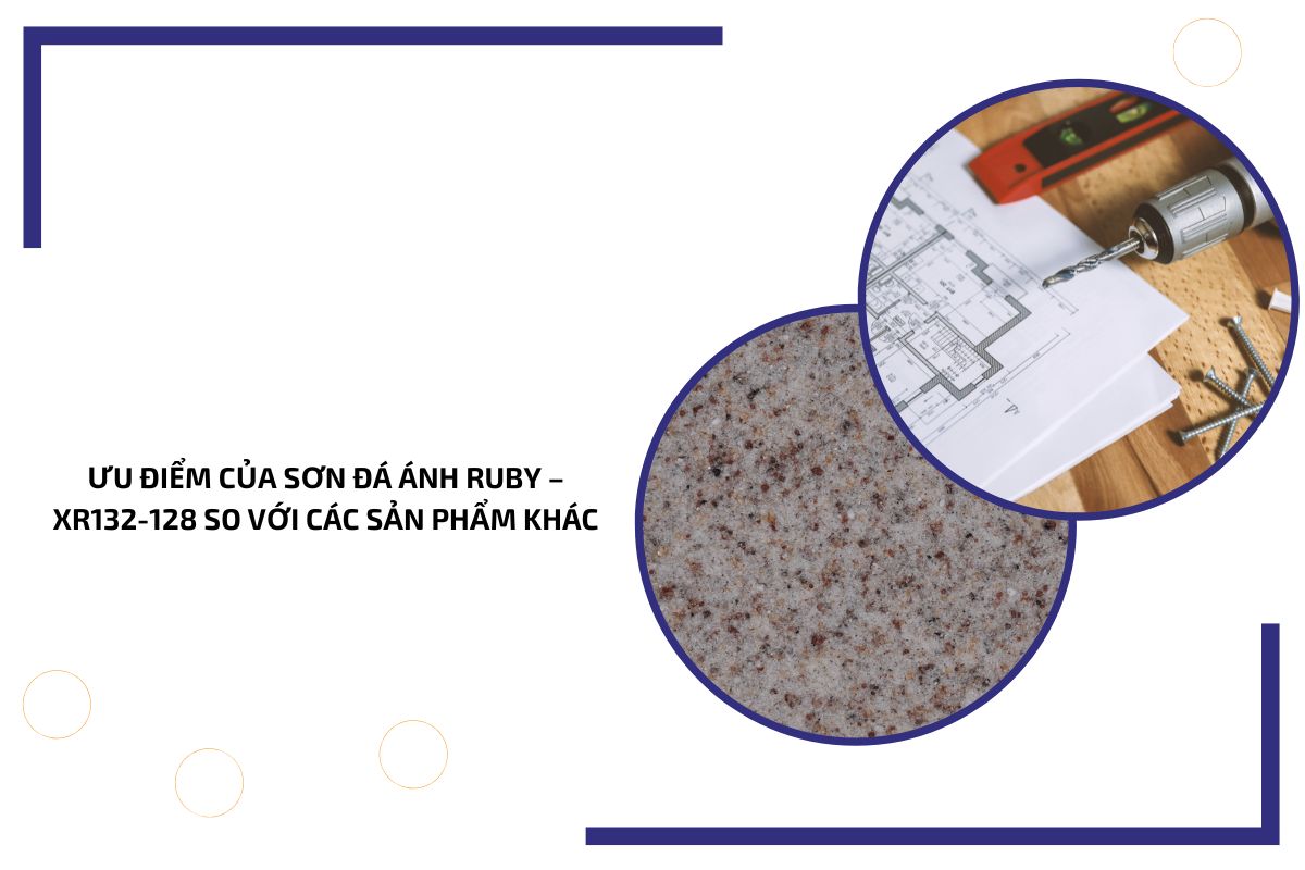 Ưu điểm của sơn đá ánh ruby – XR132 128 so với các sản phẩm khác