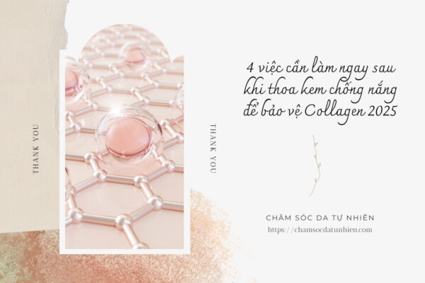 4 việc cần làm ngay sau khi thoa kem chống nắng để bảo vệ Collagen 2025