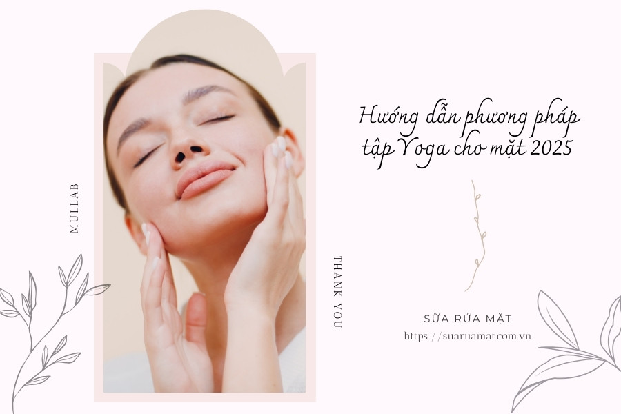 Hướng dẫn phương pháp tập Yoga cho mặt 2025