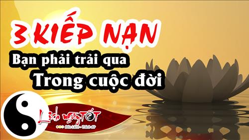 3 kiep nan trong doi ban nhat dinh phai trai qua hinh anh