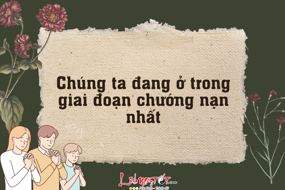 Chúng ta đang ở giai đoạn chướng nạn nhất Chung ta dang o giai doan chuong nan nhat
