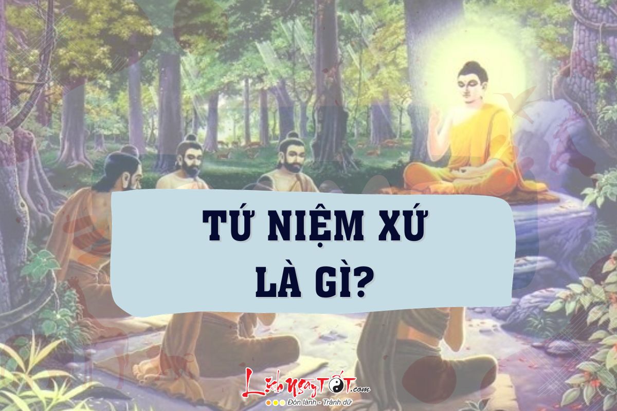 Tứ niệm xứ là gì Tu niem xu la gi