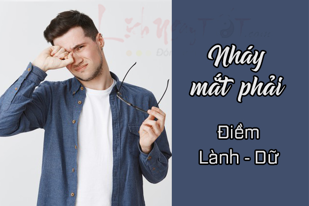 Nhay mat phai bao hieu dieu gi Nháy mắt phải báo hiệu điềm gì?
