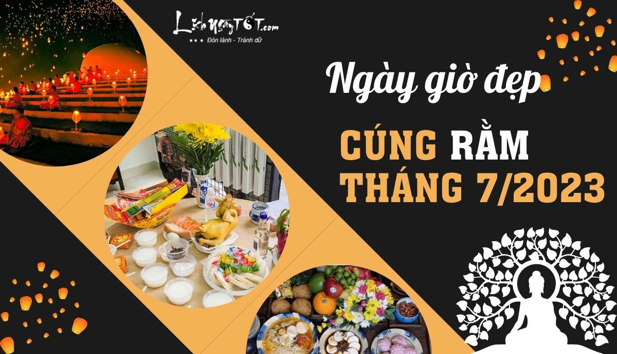 Cúng Rằm tháng 7 năm 2023 ngày nào tốt? Cung Ram thang 7 nam 2023 ngay nao tot?
