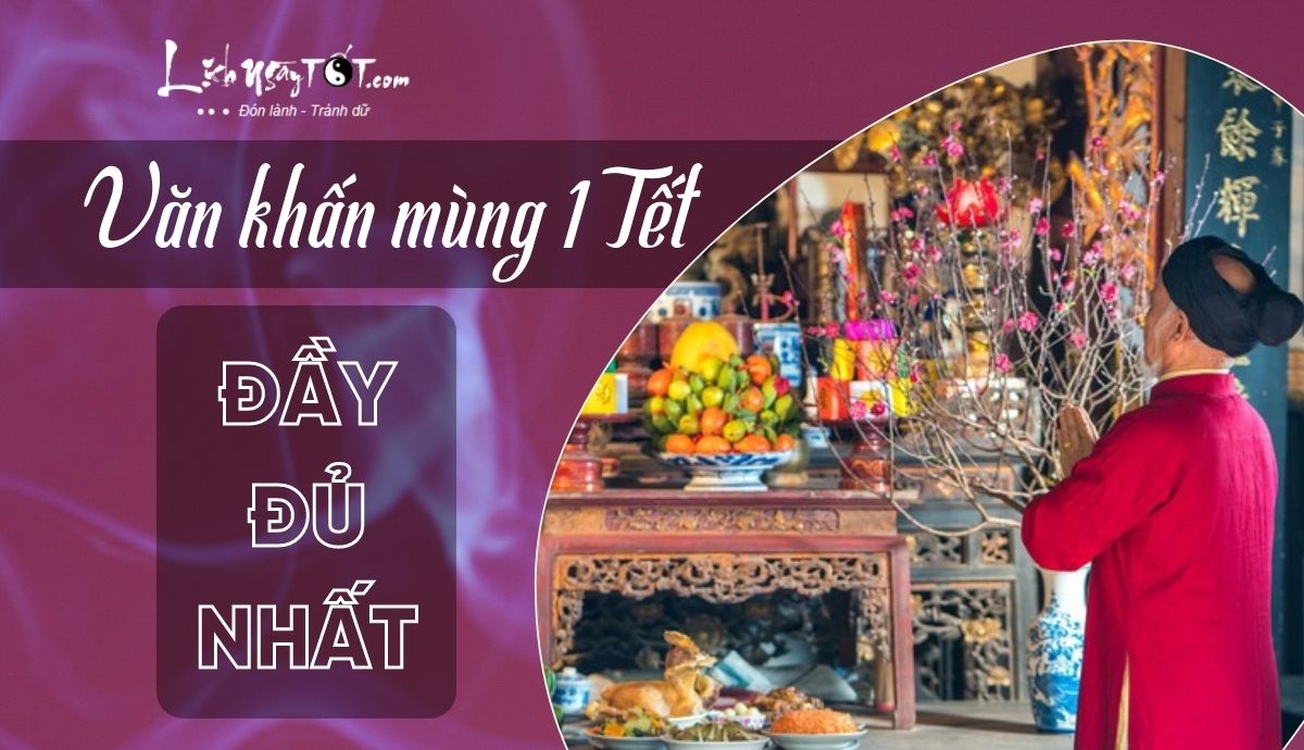 Văn khấn mùng 1 Tết đầy đủ nhất Van khan mung 1 Tet day du nhat