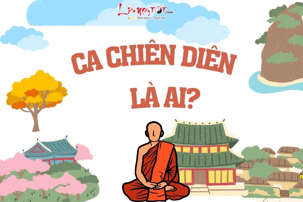 Tìm hiểu Ca Chiên Diên là ai Tim hieu Ca Chien Dien la ai