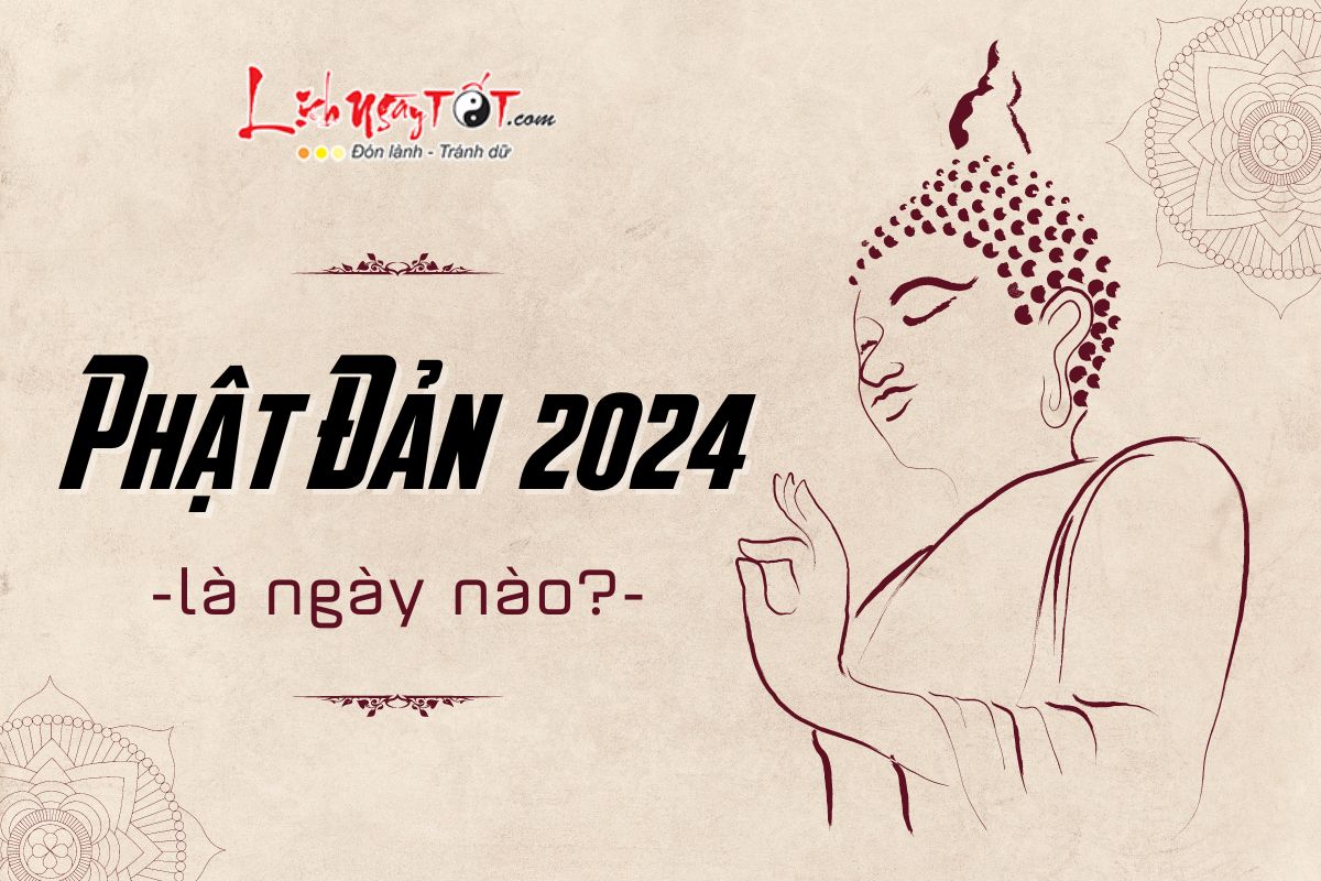Lễ Phật Đản 2024 là ngày nào Le Phat Dan 2024 la ngay nao