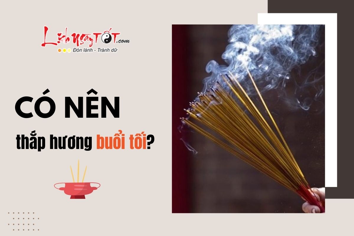 Có nên thắp hương vào buổi tối không Co nen thap huong vao buoi toi khong
