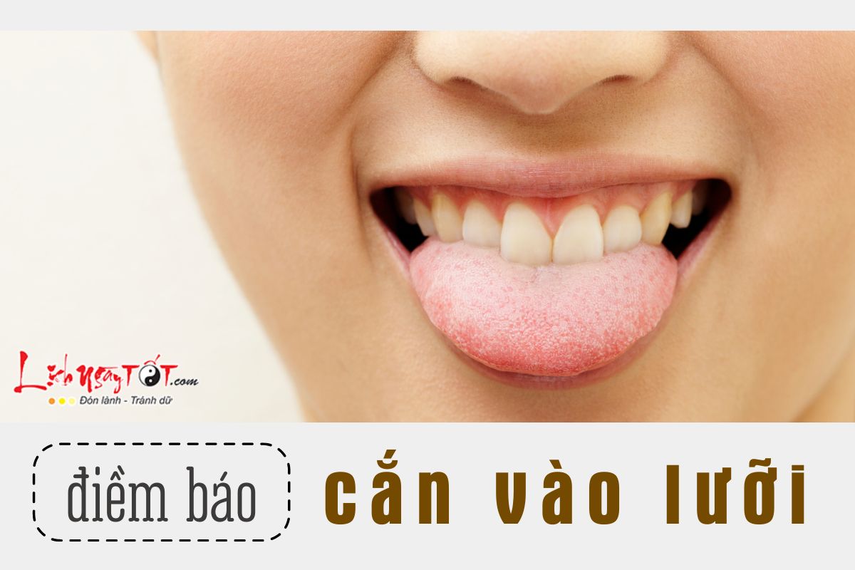 Cắn vào lưỡi điềm gì Can vao luoi diem gi