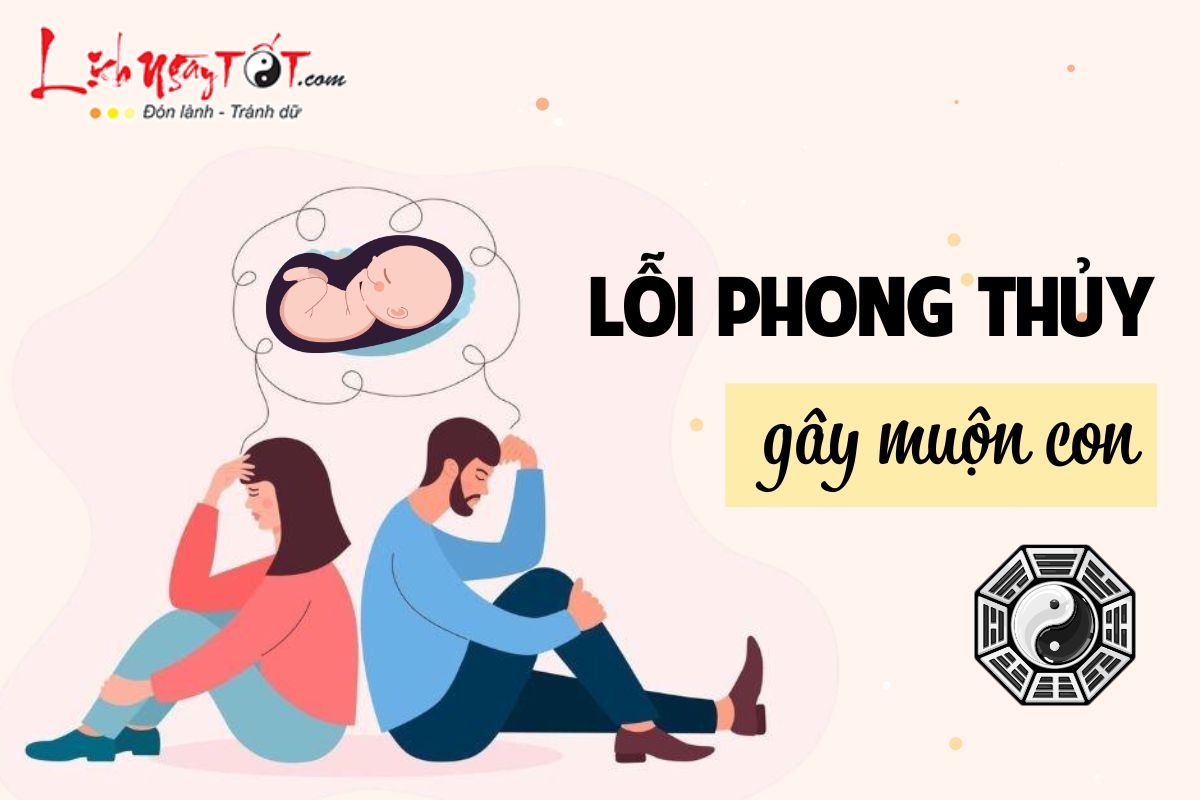 Lỗi phong thủy gây hiếm muộn Loi phong thuy gay hiem muon
