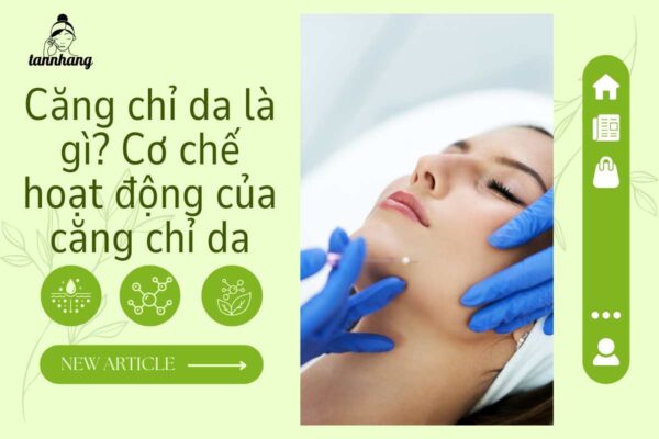 Căng chỉ da là gì Cơ chế hoạt động của căng chỉ da