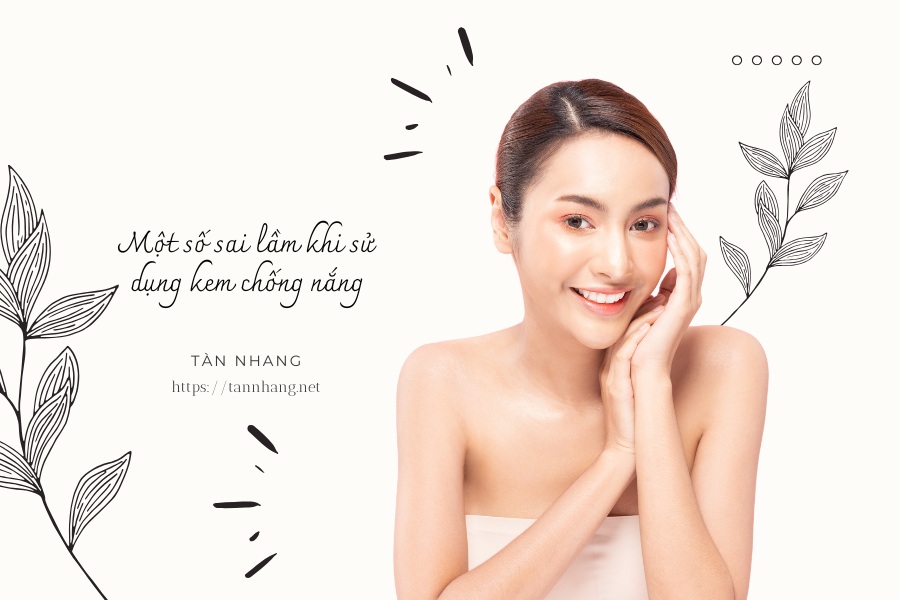 Một số sai lầm khi sử dụng kem chống nắng