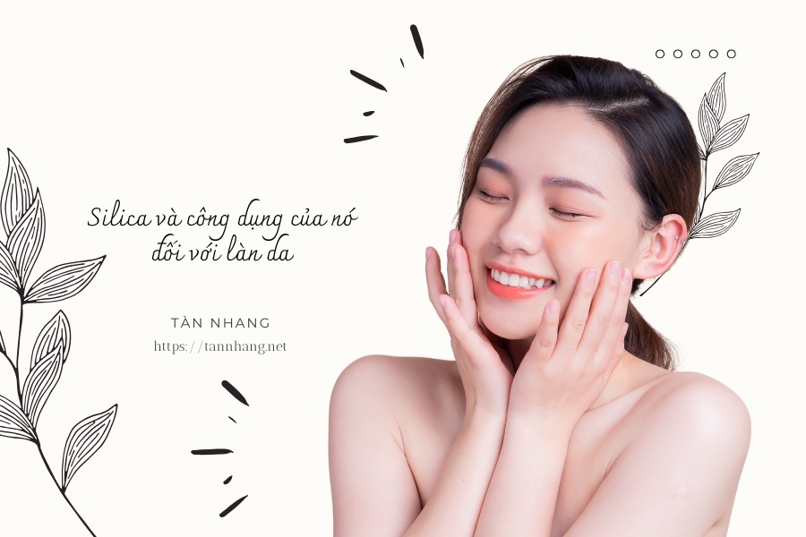Silica và công dụng của nó đối với làn da