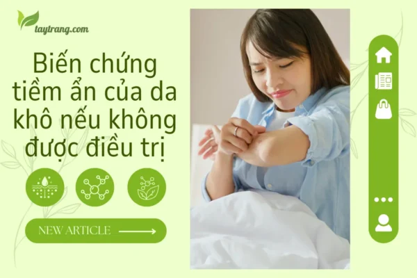 Biến chứng tiềm ẩn của da khô nếu không được điều trị