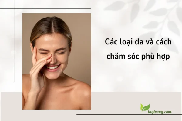 Các loại da và cách chăm sóc phù hợp