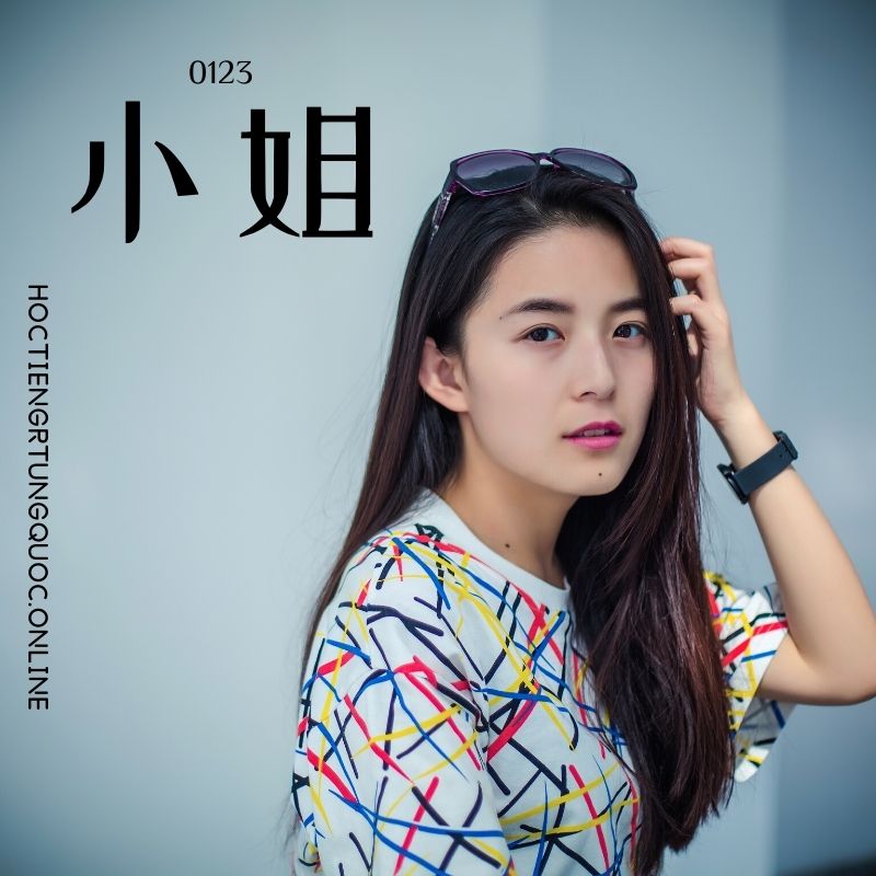 0123 – 小姐 – hsk1 – tu dien tam ngu 5099 tu vung hsk 1 6 1