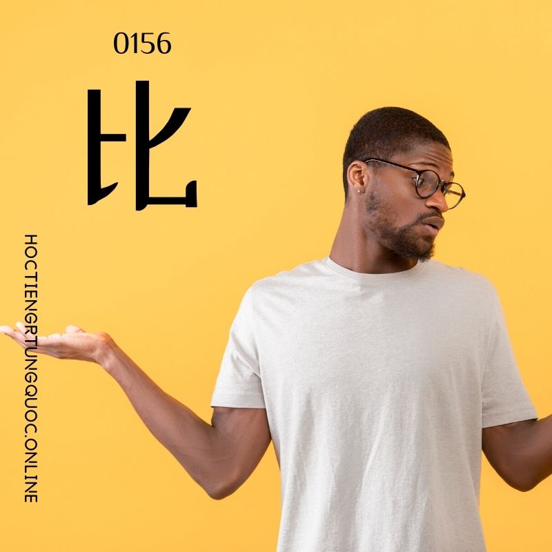 0156 – 比 – hsk2 – tu dien tam ngu 5099 tu vung hsk 1 6 1