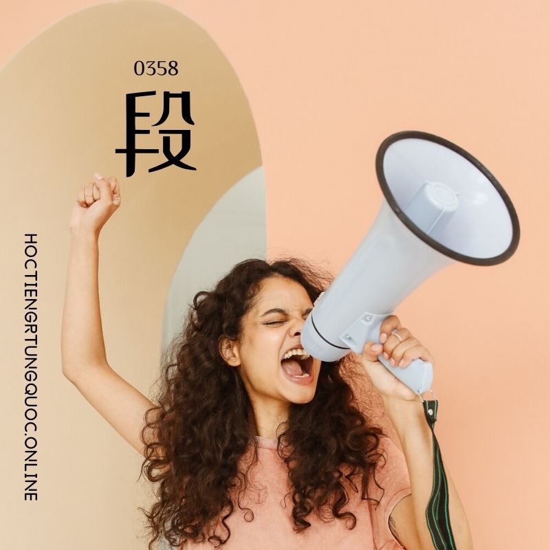 0358 – 段 – HSK3 – Tu dien tam ngu 5099 tu vung HSK 1 6 1
