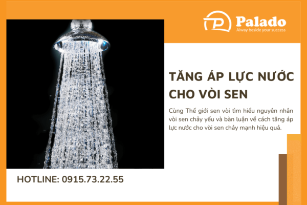 Tăng áp lực nước cho vòi sen chảy mạnh hiệu quả