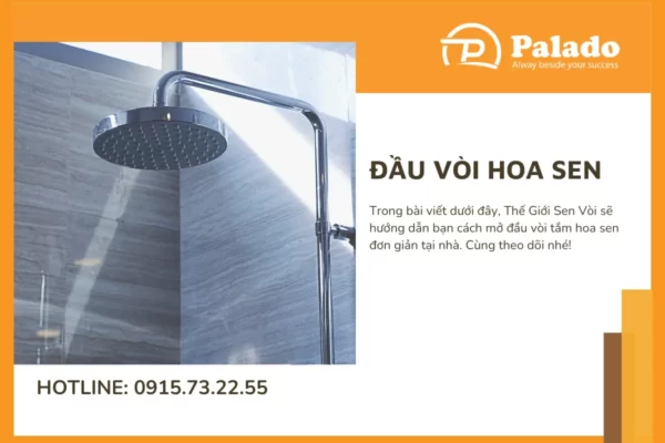 Hướng dẫn cách mở đầu vòi tắm hoa sen đơn giản tại nhà