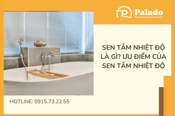 Sen tắm nhiệt độ là gì? Những ưu điểm của sen tắm nhiệt độ