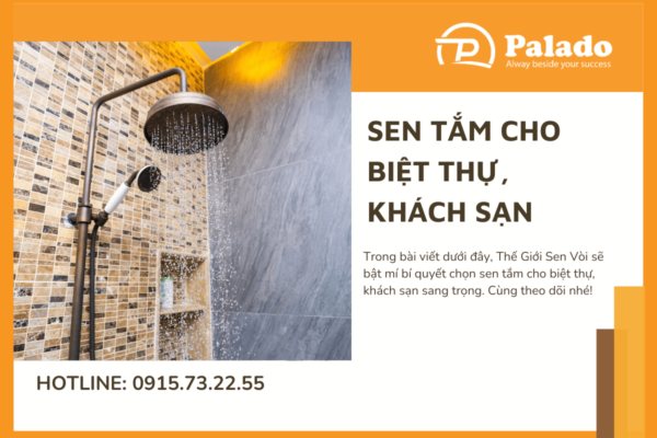 Bật mí bí quyết chọn sen tắm cho biệt thự, khách sạn sang trọng