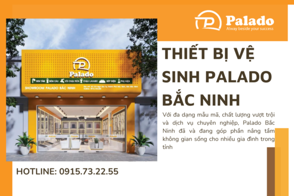 Thiết bị vệ sinh Palado Bắc Ninh: Nâng tầm không gian sống