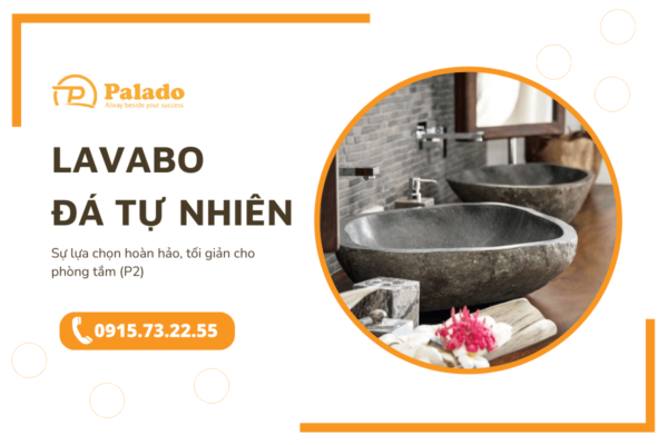 Lavabo đá tự nhiên – Sự lựa chọn hoàn hảo, tối giản cho phòng tắm (P2)