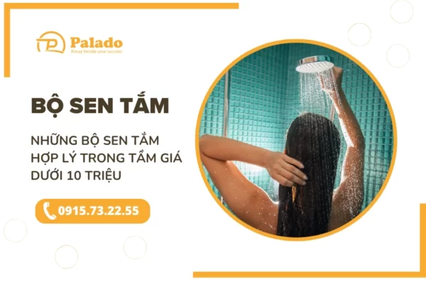 Những bộ sen tắm hợp lý trong tầm giá dưới 10 triệu