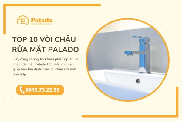 Top 10 vòi chậu rửa mặt Palado tốt nhất cho bạn