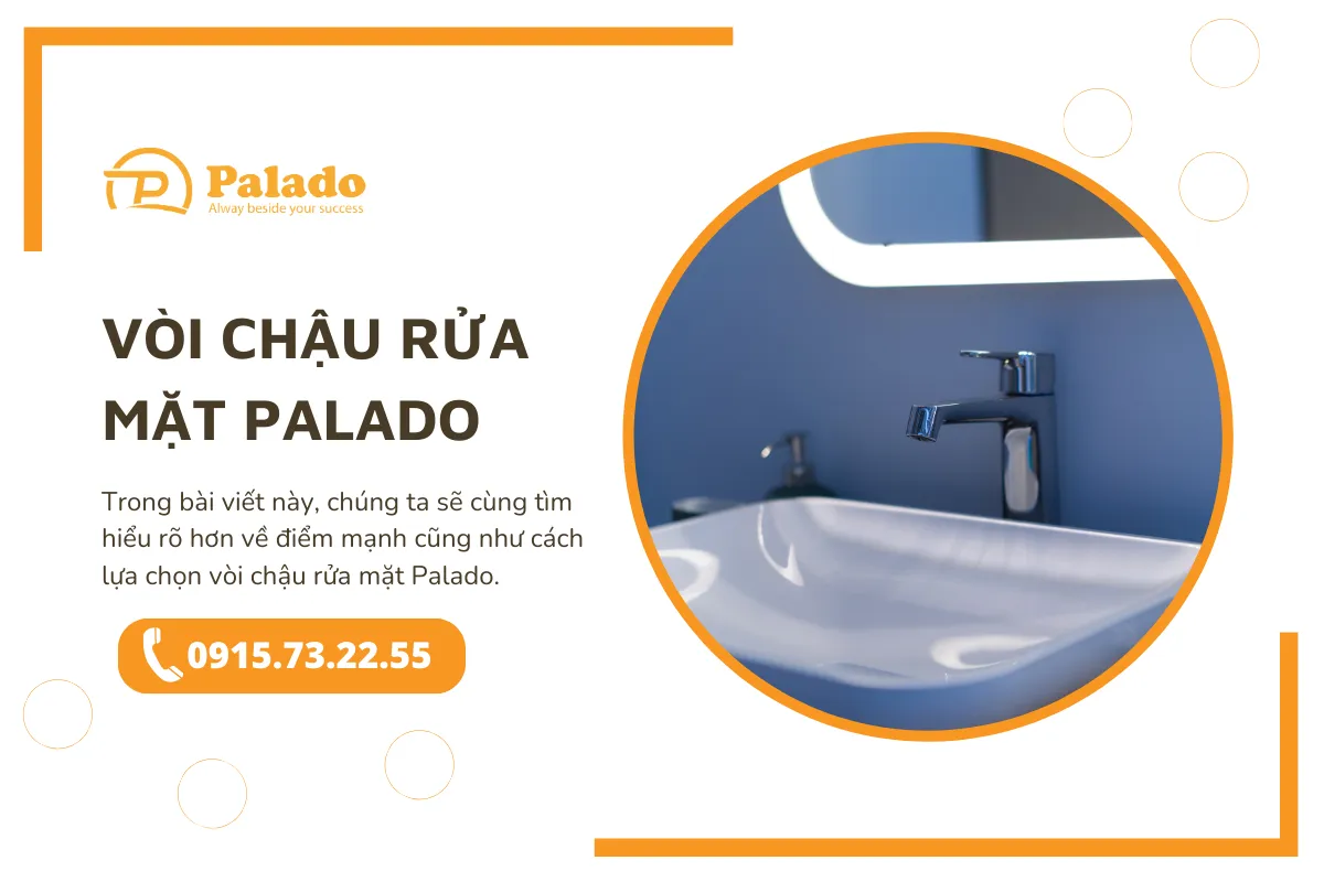 Vòi chậu rửa mặt Palado có những ưu điểm gì